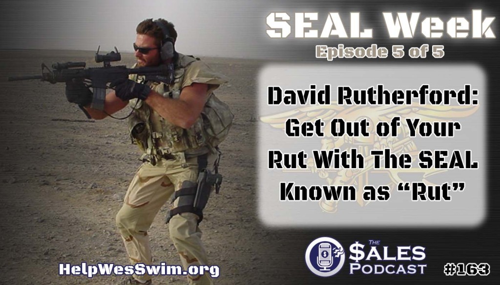 Former Navy SEAL David Rutherford discusses goal setting on The Sales Podcast with Wes Schaeffer.