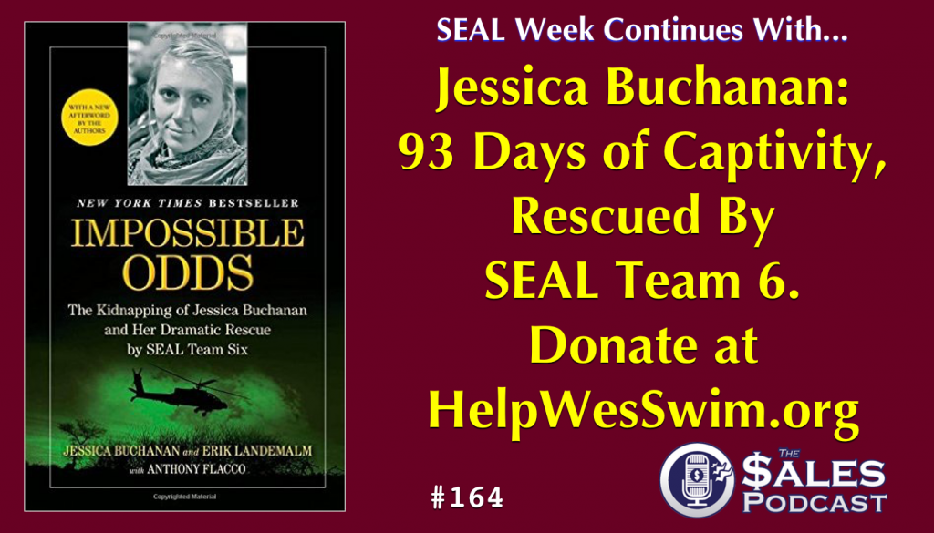 Saved by Navy SEALs Jessica Buchanan discusses goal setting on The Sales Podcast with Wes Schaeffer.