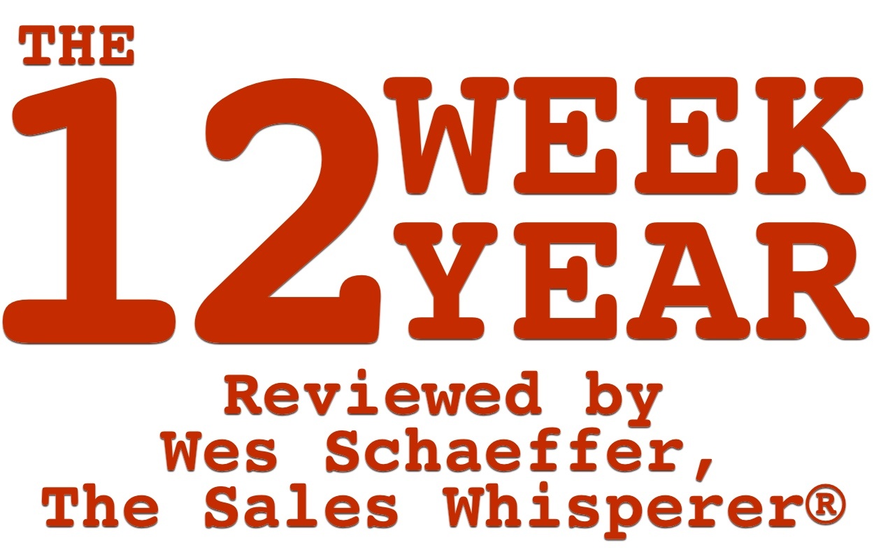 Brian Moran's 'The 12 Week Year' review by Wes Schaeffer, The Sales Whisperer®