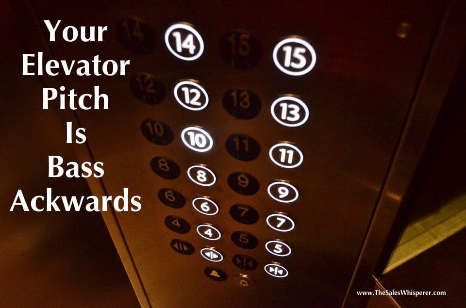 Fix your backwards elevator pitch to grow your sales.