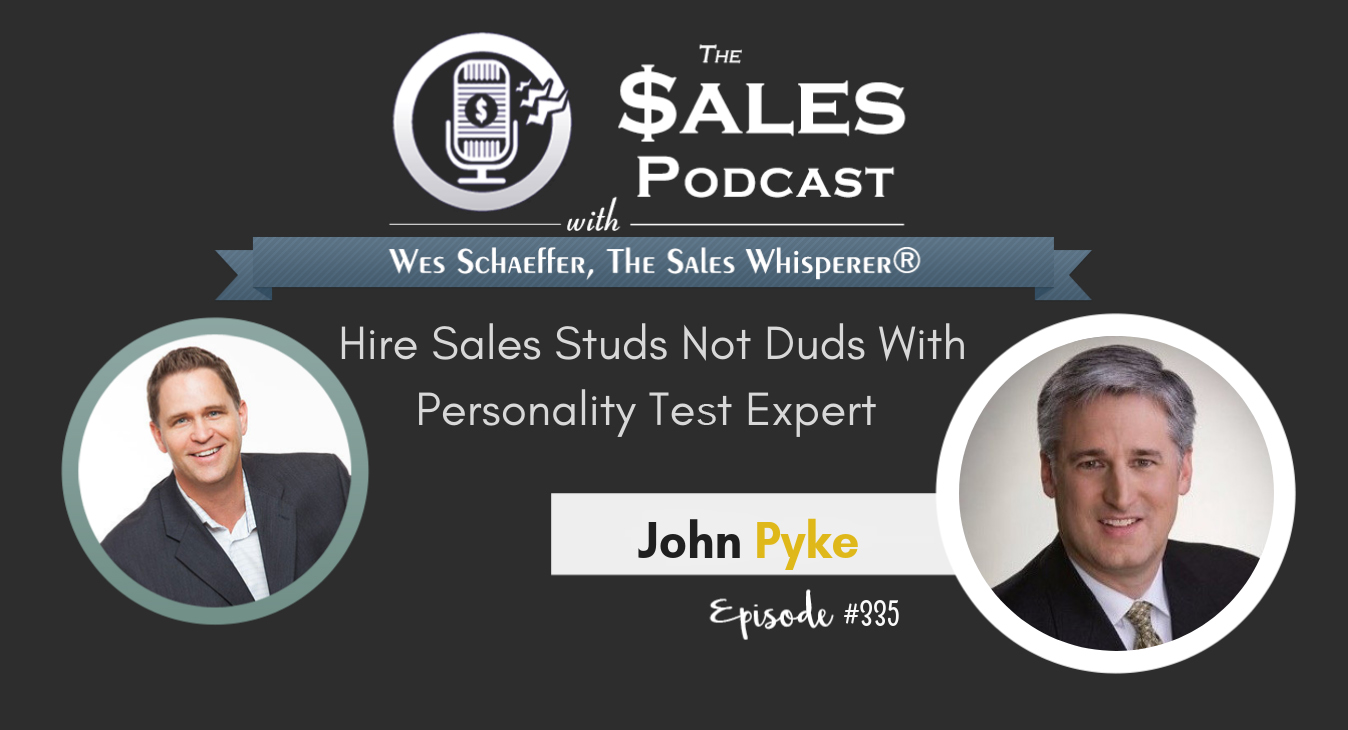 Hire Sales Studs Not Duds With Personality Test Expert John Pyke