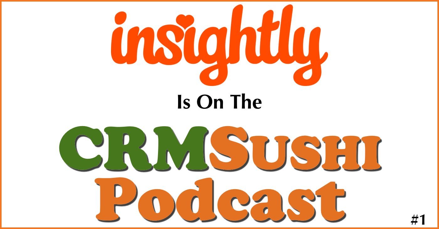 CRM Sushi Podcast 1 Insightly CRM Wes Schaeffer