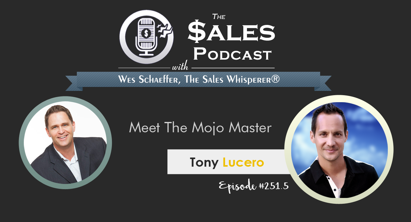 Tony Lucero on The Sales Podcast 251.5