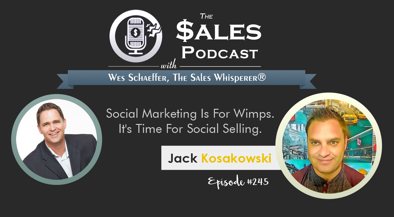 Jack Kosakowski shows how to turn social media marketing into social selling on The Sales Podcast.