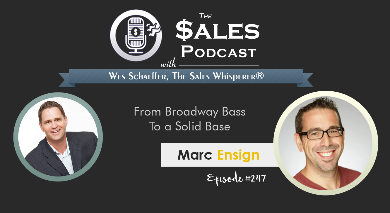 Marc Ensign shares his story of going from Broadway sales and marketing success on The Sales Podcast