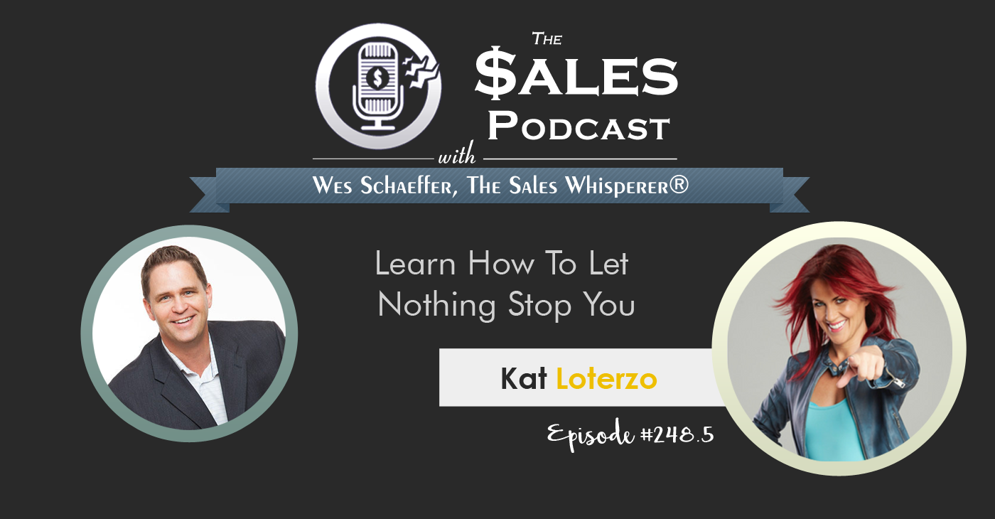 Kat Loterzo - Katrina Ruth on The Sales Podcast with Wes Schaeffer, The Sales Whisperer®