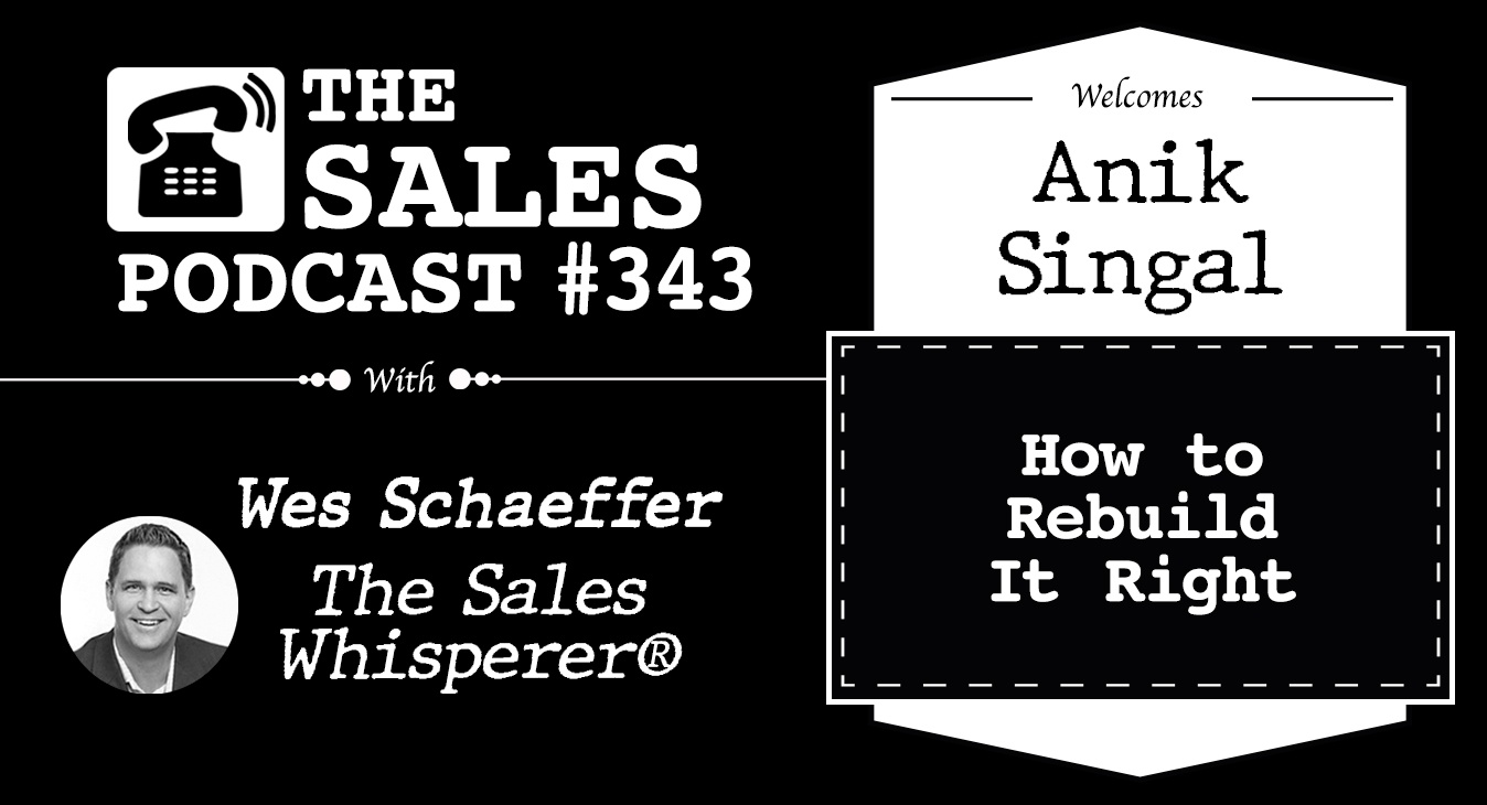 Anik Singal shares his story of professional development and entrepreneurship on The Sales Podcast.