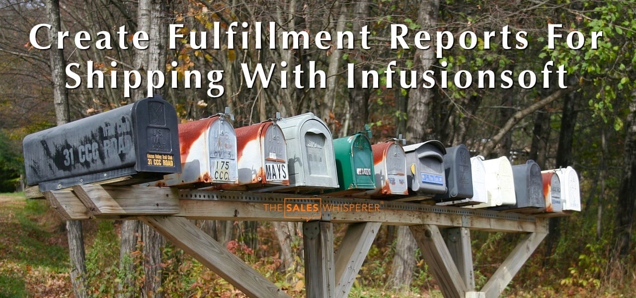 Master Infusionsoft fulfillment reports to grow sales with Wes Schaeffer, The Sales Whisperer®.