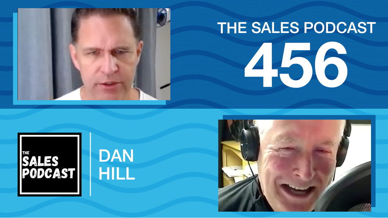 Defuse the fear in sales with Dan Hill and Wes Schaeffer, The Sales Whisperer® on The Sales Podcast.