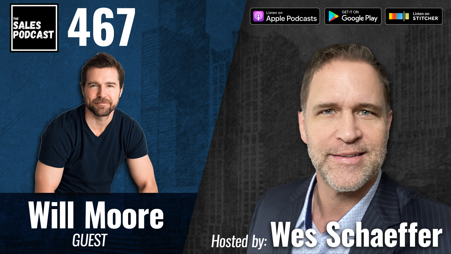 Entrepreneur Will Moore On The Core Things You Must Do To Succeed on The Sales Podcast with Wes Schaeffer, The Sales Whisperer®