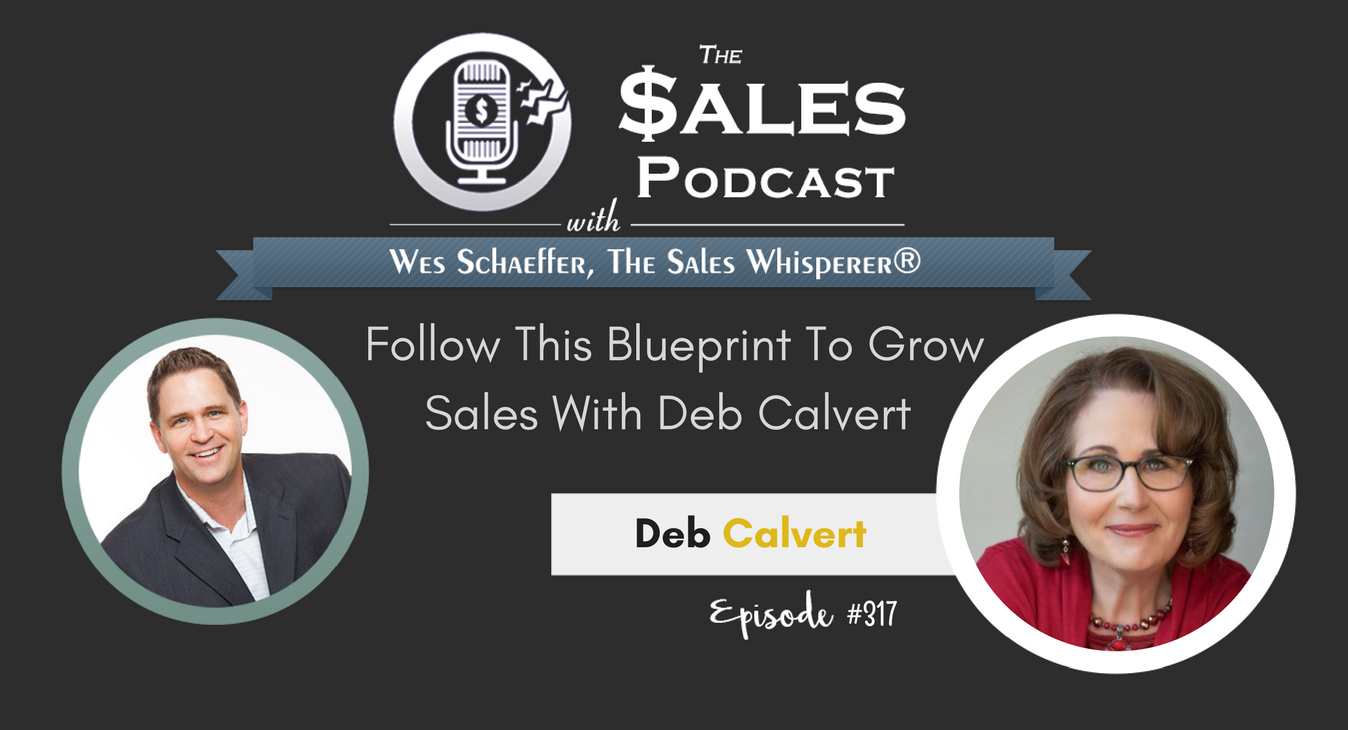 Follow This Blueprint To Grow Sales With Deb Calvert