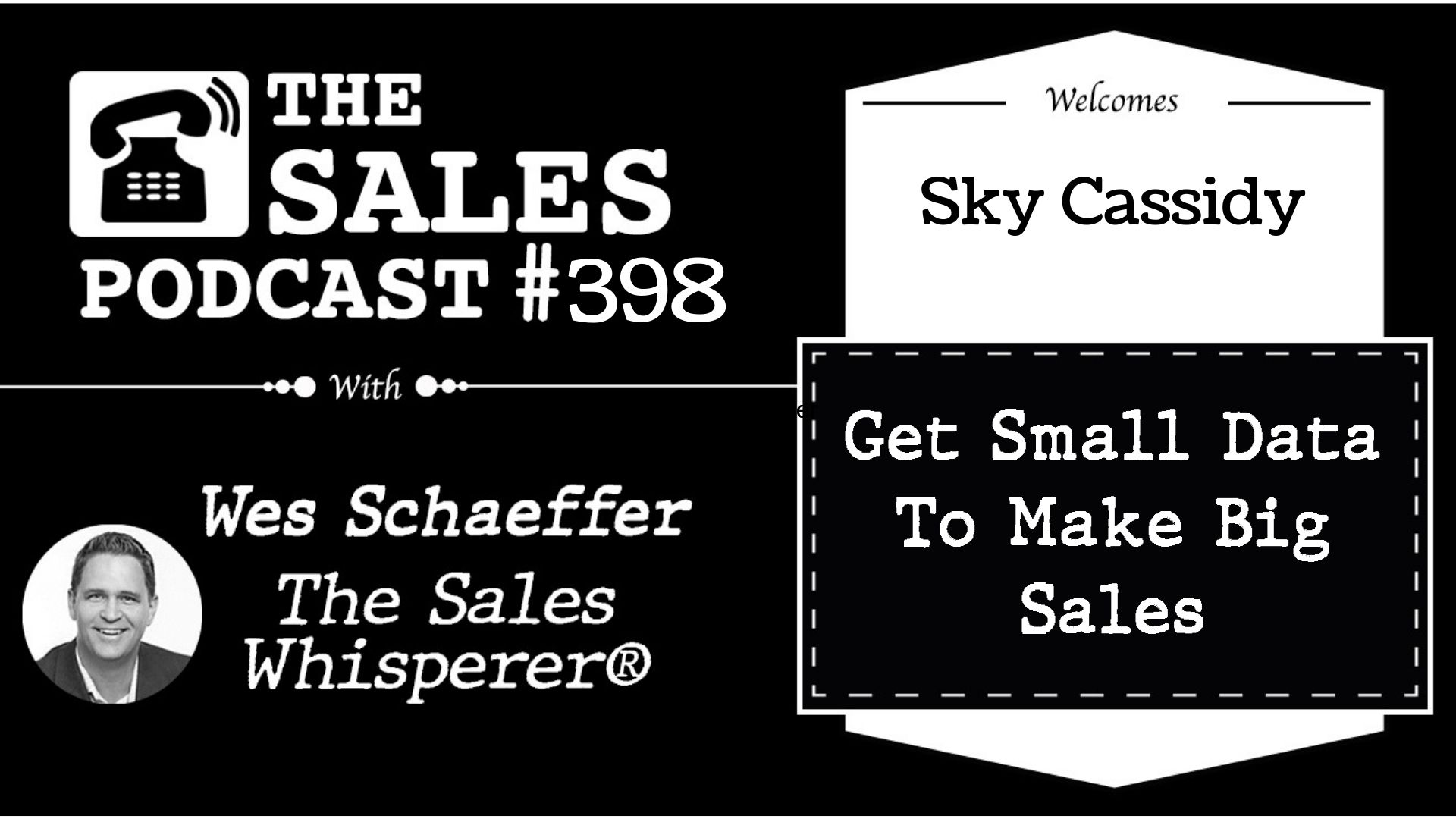 Get Reliable Data To Market and Scale With Sky Cassidy on The Sales Podcast with Wes Schaeffer, The Sales Whisperer®