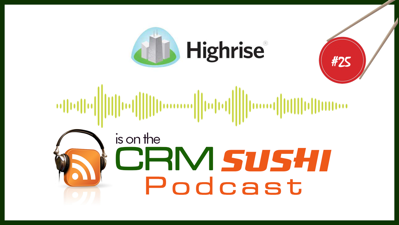 Highrise CRM is on The Sales Podcast with Wes Schaeffer, The Sales Whisperer®