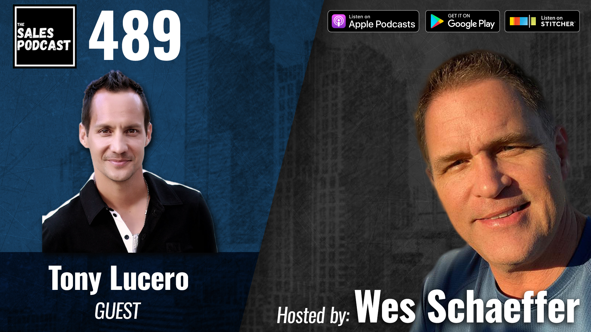 How To Let Go and Find Your Truth With Tony Lucero on The Sales Podcast with Wes Schaeffer, The Sales Whisperer®