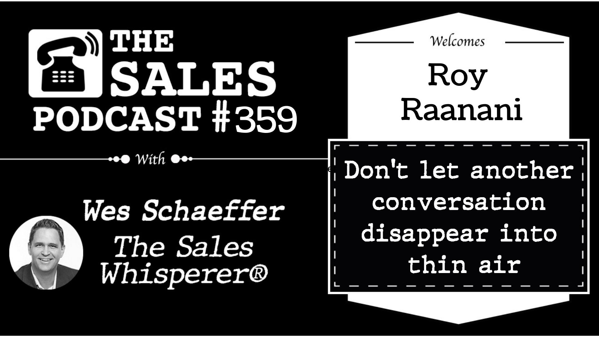 How to stand out in a noisy world, Roy Raanani on The Sales Podcast with Wes Schaeffer, The Sales Whisperer®