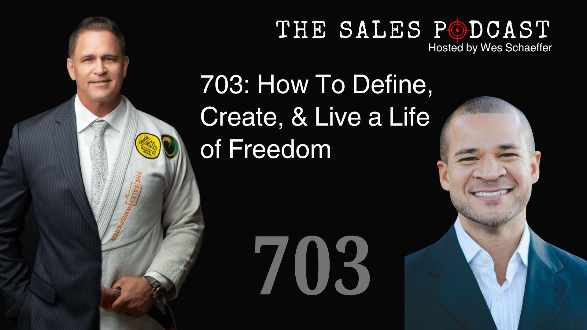 703: How To Define, Create, & Live a Life of Freedom: Jermane Cheathem on The Sales Podcast