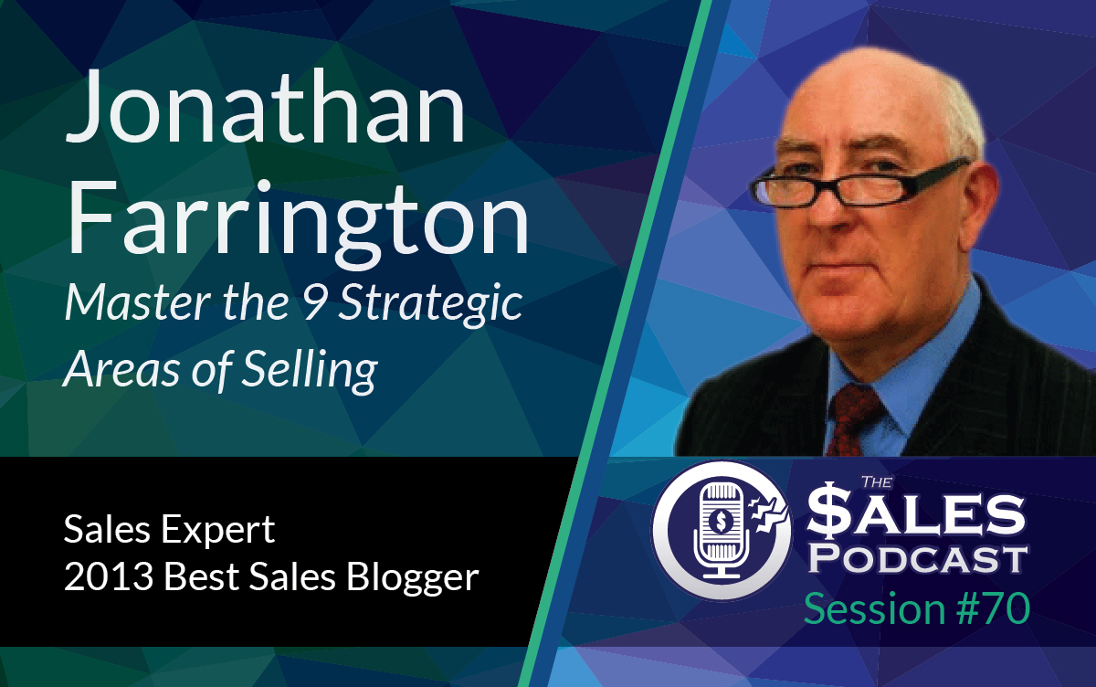 Sales Training Expert Jonathan Farrington, founder of The Top Sales Blog In The World on The Sales Podcast with Wes Schaeffer, The Sales Whisperer®.