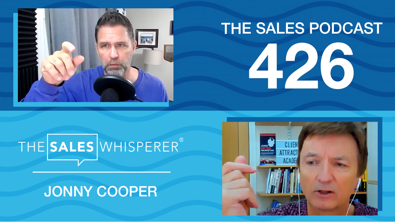 Jonny hates marketing on The Sales Podcast with Wes Schaeffer, The Sales Whisperer®