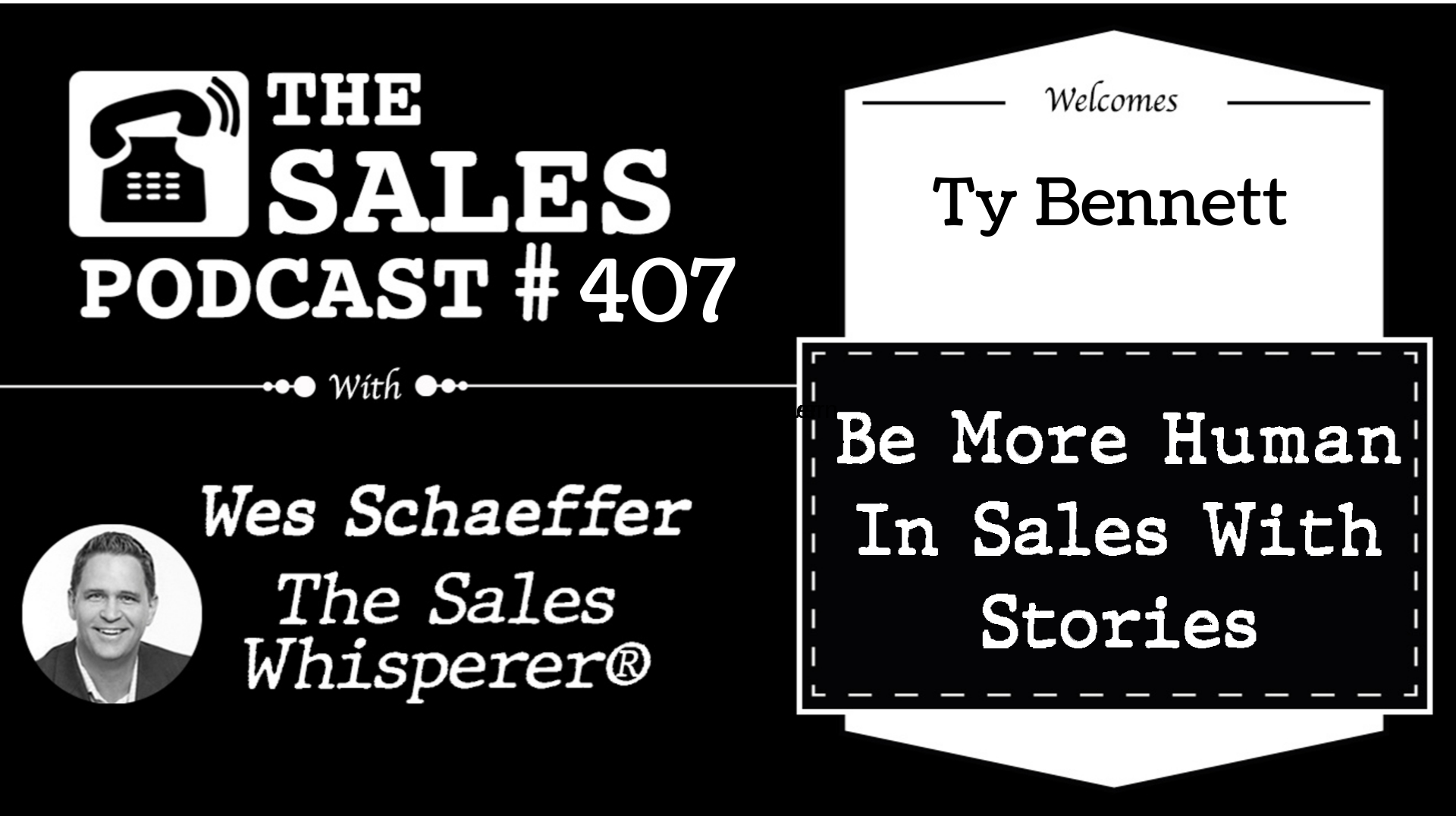 Leverage The Power of Storytelling, Ty Bennett is on The Sales Podcast.