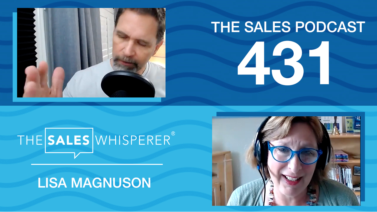 Close More Big Deals Fast With Sales War Room Expert, Lisa Magnuson on The Sales Podcast with Wes Schaeffer, The Sales Whisperer®