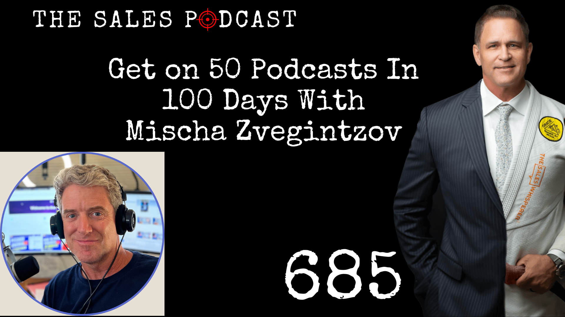 Get on 50 Podcasts in 100 Days with Mischa Zvegintzov on The Sales Podcast with Wes Schaeffer, The Business Fixer