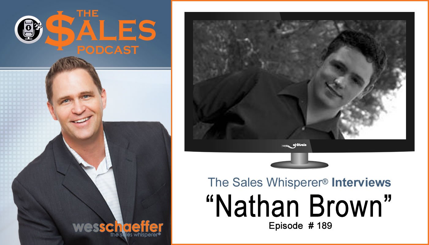 Build Your Digital Marketing Strategy: Growth Hacker, Nathan C. Brown on The Sales Podcast with Wes Schaeffer, The Sales Whisperer®.