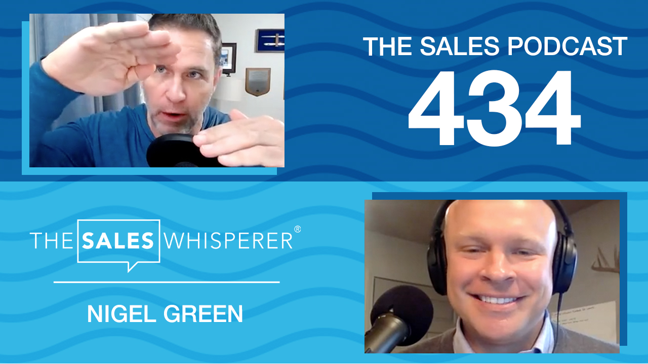 Nigel Green helps you grow your sales on The Sales Podcast with Wes Schaeffer, The Sales Whisperer®.