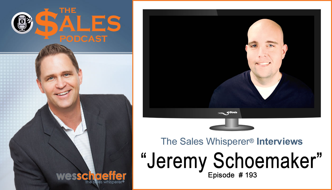 Get Google to Send you Money With Jeremy 'ShoeMoney' Schoemaker on The Sales Podcast with Wes Schaeffer, The Sales Whisperer®.