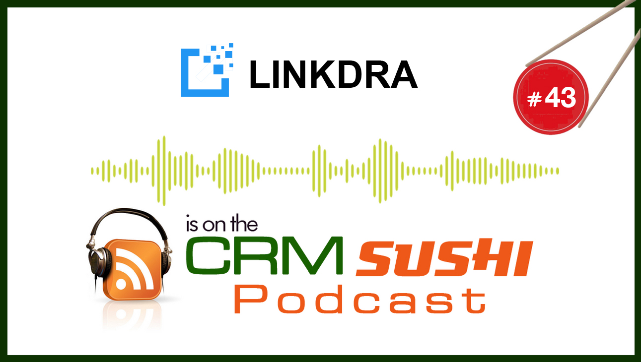 Prospect On LinkedIn Better With Linkdra: The CRM Sushi Podcast with Wes Schaeffer, The Sales Whisperer®