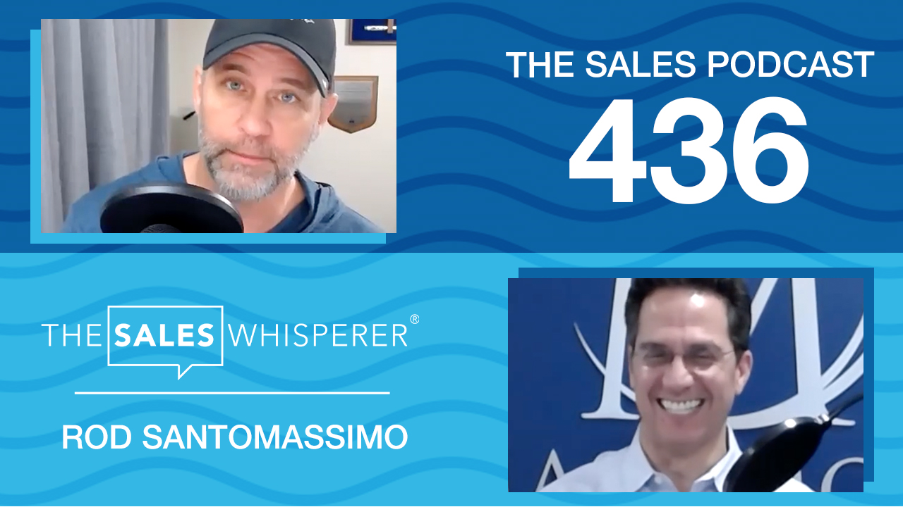 Build great sales systems with Rod Santomassimo on The Sales Podcast with Wes Schaeffer, The Sales Whisperer®.