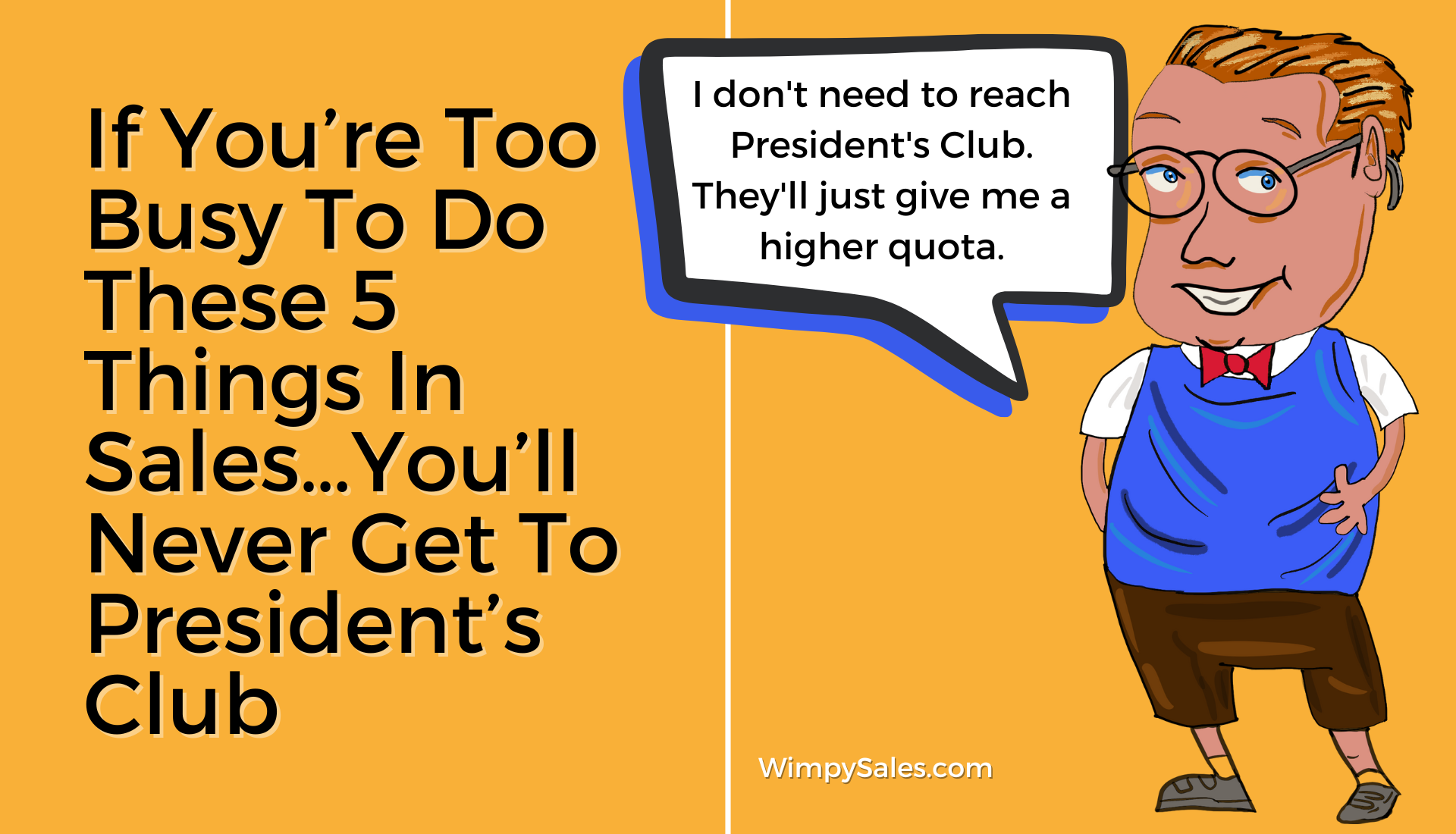 Professional salespeople do these five things to always reach President's Club and make more money.