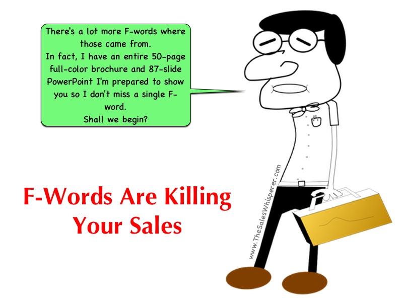 Professional salespeople don't use wimpy sales phrases like these f-words that kill your sales.