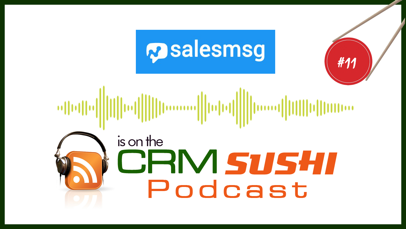 See How Sales Message Is Like 'Gmail For Text Messaging' on The CRM Sushi Podcast