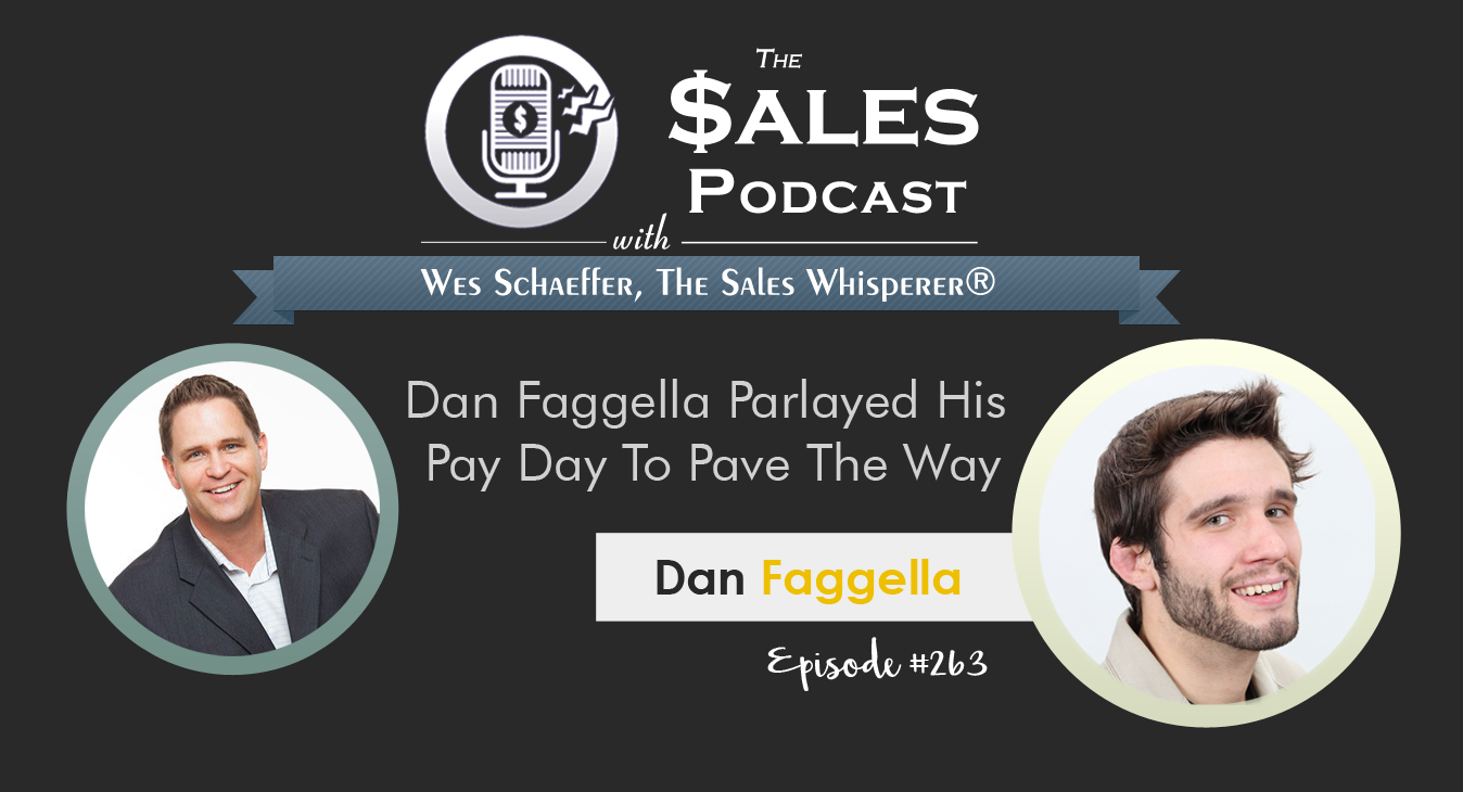 Dan Faggella on The Sales Podcast 263 with Wes Schaeffer, The Sales Whisperer® 