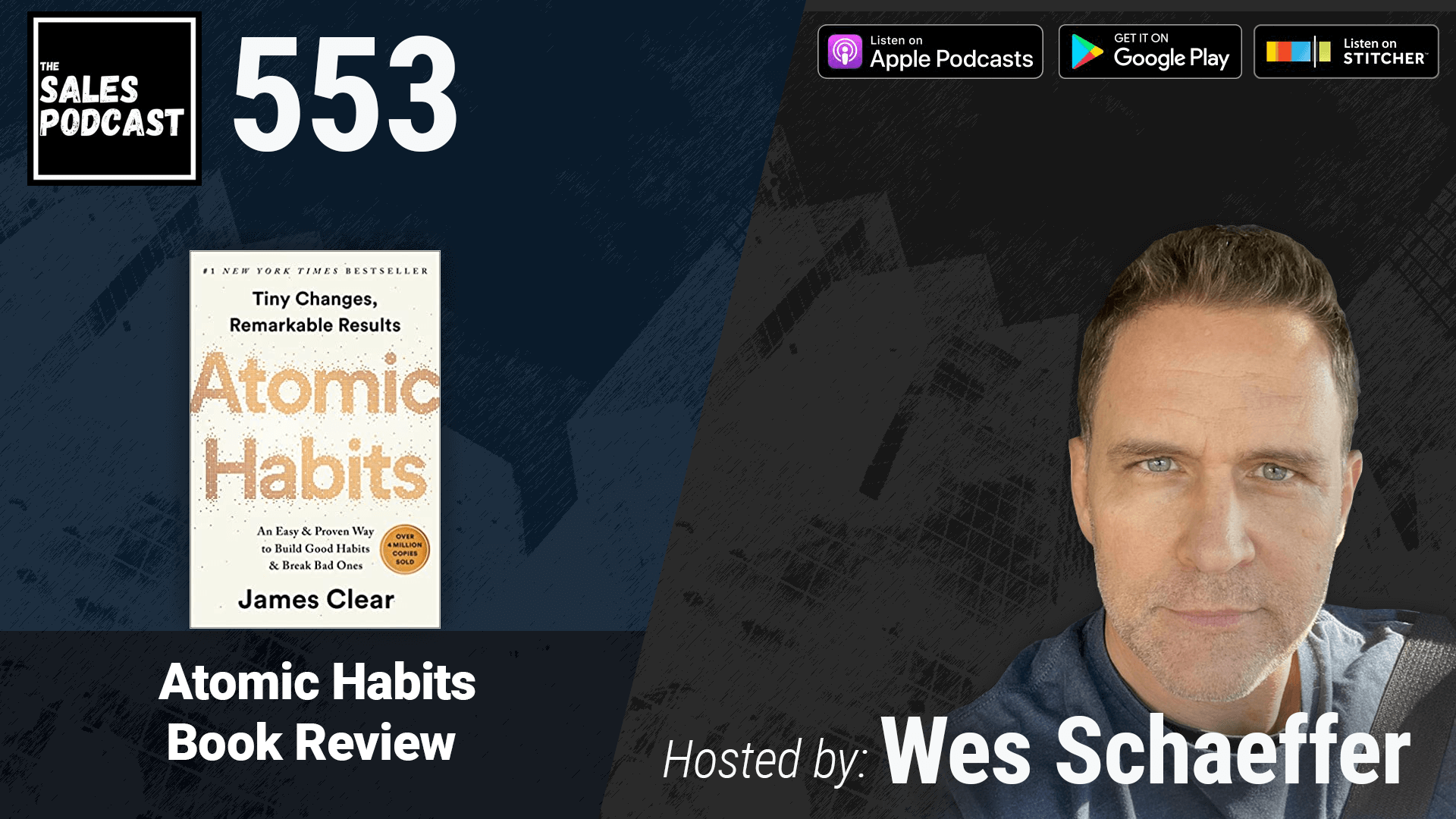 Atomic Habits Book Review on The Sales Podcast with Wes Schaeffer, The Sales Whisperer®