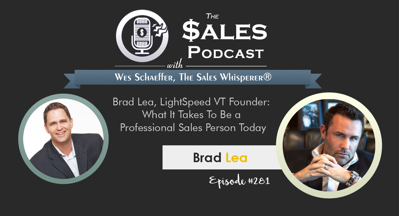 Brad Lea is the founder of LightSpeed VT and discusses sales growth on The Sales Podcast 281