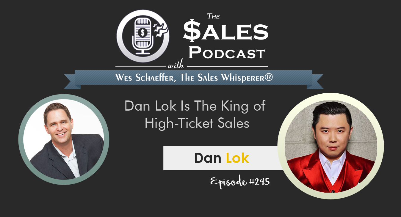 Dan Lok, high-ticket sales learned from Tony Robbins on The Sales Podcast