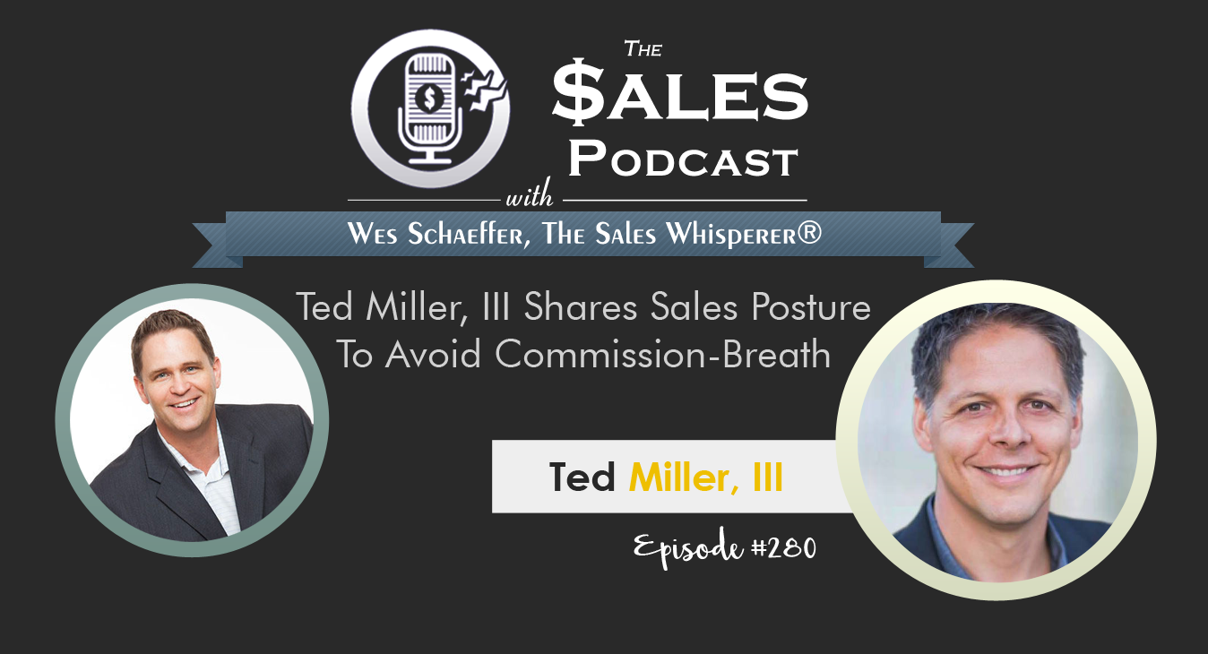 Ted-Miller-3---The-Sales-Podcast-#280.png