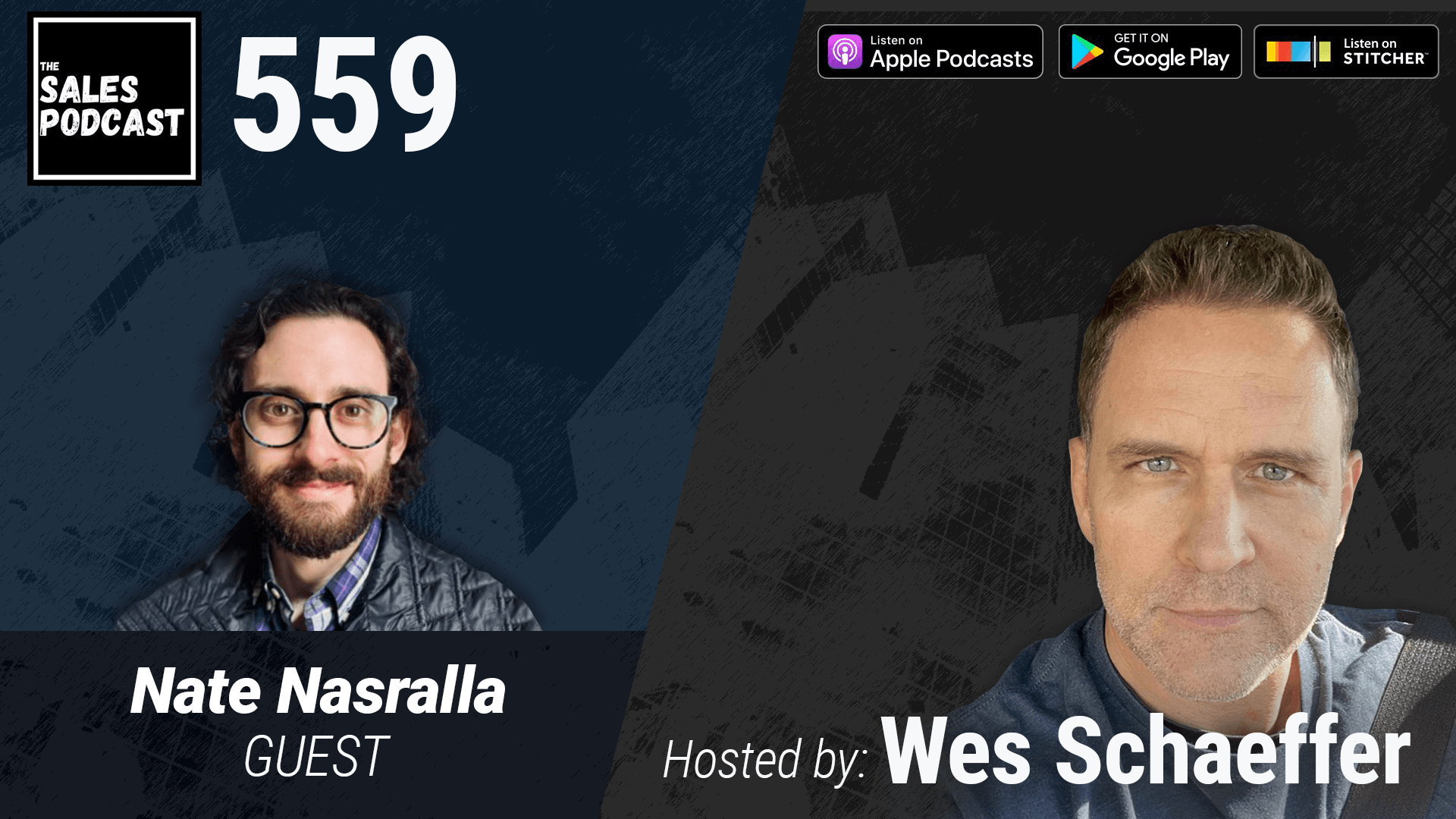 Close More Deals When You're Not Even In The Room, Nate Nasralla on The Sales Podcast with Wes Schaeffer, The Sales Whisperer®