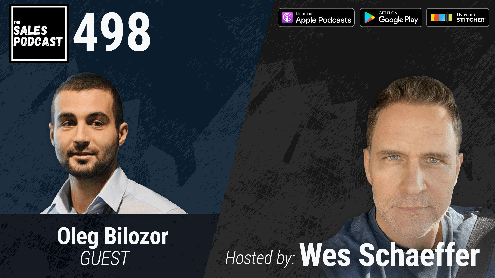 From Ukraine With Love, Oleg Bilozor Shares How He Launched Fast on The Sales Podcast with Wes Schaeffer, The Sales Whisperer® 