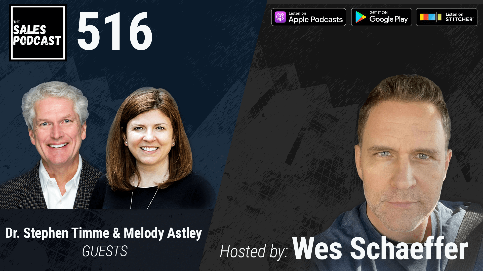 Do ‘Insight-Led Selling’ with Dr. Stephen Timme and Melody Astley on The Sales Podcast with Wes Schaeffer, The Sales Whisperer®