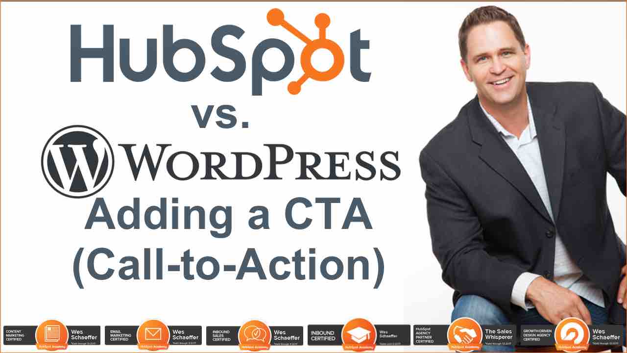 HubSpot vs. WordPress: Update Your Call To Action by Wes Schaeffer, The Sales Whisperer®