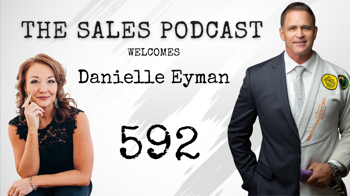 Danielle Eyman lost everything and regained it all and more: hear her story on The Sales Podcast.